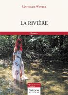 Couverture du livre « La Rivière » de Mathilde Winter aux éditions Verone