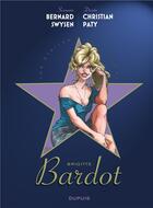 Couverture du livre « Brigitte Bardot » de Bernard Swysen et Christian Paty aux éditions Dupuis