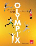 Couverture du livre « Olympix : L'étonnante histoire des jeux » de Orith Kolodny aux éditions Les Arenes