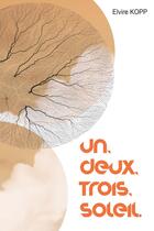 Couverture du livre « Un, deux, trois, soleil » de Elvire Kopp aux éditions Librinova