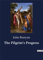 Couverture du livre « The Pilgrim's Progress » de John Bunyan aux éditions Culturea