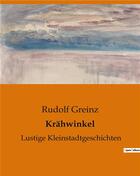 Couverture du livre « Krähwinkel : Lustige Kleinstadtgeschichten » de Rudolf Greinz aux éditions Culturea