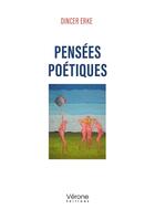 Couverture du livre « Pensées poétiques » de Dincer Erke aux éditions Verone