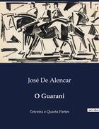 Couverture du livre « O Guarani : Terceira e Quarta Partes » de Jose De Alencar aux éditions Culturea