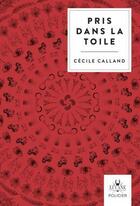 Couverture du livre « Pris dans la toile - cecile calland » de Cecile Calland aux éditions Lucane