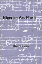 Couverture du livre « Nigerian Art Music » de Bode Omojola aux éditions Epagine