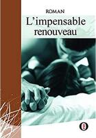 Couverture du livre « L'impensable renouveau » de Christian Rocquet aux éditions Ikor