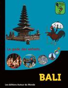 Couverture du livre « Bali ; le guide des enfants » de Christine Pinatel aux éditions Autour Du Monde