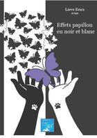 Couverture du livre « Effets papillon en noir et blanc » de Ericx Lieve aux éditions Marika Daures