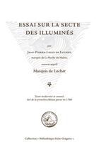 Couverture du livre « Essai sur la secte des illuminés » de J-P-L De La Roche Du Maine Luchet aux éditions Degorce