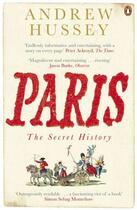 Couverture du livre « Paris - the secret history » de Andrew Hussey aux éditions Penguin Books Uk