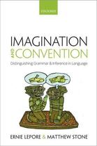 Couverture du livre « Imagination and Convention: Distinguishing Grammar and Inference in La » de Stone Matthew aux éditions Oup Oxford