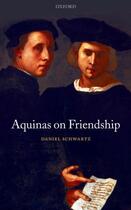 Couverture du livre « Aquinas on Friendship » de Daniel Schwartz aux éditions Clarendon Press
