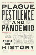 Couverture du livre « Plague, pestilence and pandemic : vocies from history » de Peter Furtado aux éditions Thames & Hudson