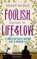 Couverture du livre « Foolish Lessons in Life and Love » de Rudge Penny aux éditions Little Brown Book Group Digital