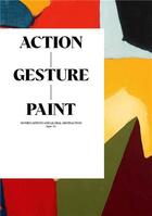 Couverture du livre « Action / gesture / paint: a global story of women and abstraction 1940-70 /anglais » de Smith Laura aux éditions Whitechapel Gallery