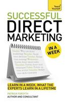 Couverture du livre « Successful Direct Marketing in a Week: Teach Yourself » de Patrick Forsyth aux éditions Hodder And Stoughton Digital