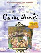 Couverture du livre « The magical garden of claude monet » de Laurence Anholt aux éditions Frances Lincoln