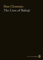 Couverture du livre « The Lion Of Babaji » de Clements Dan aux éditions Galley Beggar Press