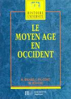 Couverture du livre « Hu Histoire ; Le Moyen-Age En Occident » de Michel Balard et M Rouche et J.Ph Genet aux éditions Hachette Education