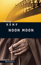 Couverture du livre « Noon moon » de Percy Kemp aux éditions Seuil