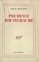 Couverture du livre « Prudence hautechaume » de Marcel Jouhandeau aux éditions Gallimard