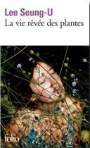 Couverture du livre « La vie rêvée des plantes » de Seung-U Lee aux éditions Gallimard