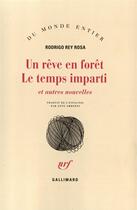 Couverture du livre « Un reve en foret / le temps imparti et autres nouvelles » de Rey Rosa Rodrig aux éditions Gallimard