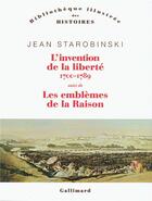 Couverture du livre « L'invention de la liberte 1700-1789/1789 les emblemes de la raison » de Jean Starobinski aux éditions Gallimard