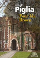 Couverture du livre « Pour Ida Brown » de Ricardo Piglia aux éditions Gallimard