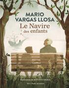 Couverture du livre « Le navire des enfants » de Mario Vargas Llosa et Zuzanna Celej aux éditions Gallimard-jeunesse