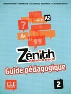 Couverture du livre « Zénith : niveau 2 ; A2 ; guide pédagogique » de Fabrice Barthelemy aux éditions Cle International