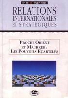 Couverture du livre « Proche-orient maghreb : les pouvoirs ecarteles. relations internationales strategiques n 16-1994 - » de  aux éditions Dalloz