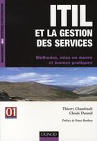 Couverture du livre « ITIL et gestion de services ; méthodologie, mise en oeuvre et bonnes pratiques » de Claude Durand et Thierry Chamfrault aux éditions Dunod