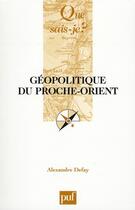 Couverture du livre « Géopolitique du Proche-Orient (4e édition) » de Alexandre Defay aux éditions Que Sais-je ?