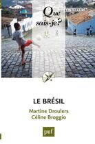 Couverture du livre « Le Brésil (3e édition) » de Martine Droulers et Celine Broggio aux éditions Que Sais-je ?