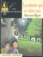 Couverture du livre « La Minute Qui N'Existe Pas » de Maryvonne Rippert aux éditions Magnard