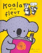 Couverture du livre « Le Koala Et La Fleur » de Mary Murphy aux éditions Albin Michel Jeunesse