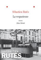 Couverture du livre « La vespasienne » de Sébastien Rutés aux éditions Albin Michel