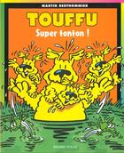 Couverture du livre « Touffu t.4 ; super tonton » de Berthommier M aux éditions Bayard Jeunesse