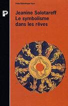 Couverture du livre « Le Symbolisme Dans Les Reves » de Jeanine Solotareff aux éditions Payot