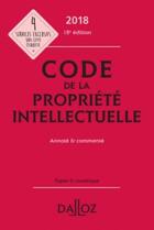 Couverture du livre « Code de la propriété intellectuelle commenté (édition 2018) » de  aux éditions Dalloz