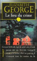 Couverture du livre « Le Lieu Du Crime » de Elizabeth George aux éditions Pocket