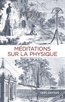 Couverture du livre « Méditations sur la physique » de Cyril Verdet aux éditions Cnrs Editions