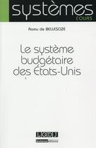 Couverture du livre « Le système budgétaire des Etats-Unis » de Ramu De Bellescize aux éditions Lgdj