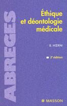 Couverture du livre « Ethique et deontologie medicale ; permanences et progres » de Hoerni Bernard aux éditions Elsevier-masson