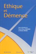 Couverture du livre « Ethique et demence » de Marie-Pierre Pancrazi et Patrick Metais aux éditions Elsevier-masson