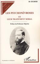 Couverture du livre « Les psychonévroses et leur traitement moral » de Paul Dubois aux éditions Editions L'harmattan