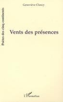 Couverture du livre « VENTS DES PRÉSENCES » de Clancy Bfrancis Clancy Genevieve Representée Par Clancy Sophie Et aux éditions Editions L'harmattan