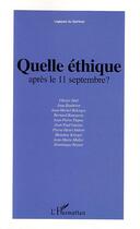 Couverture du livre « Quelle éthique après le 11 septembre » de Fondation Ostad Elahi aux éditions Editions L'harmattan